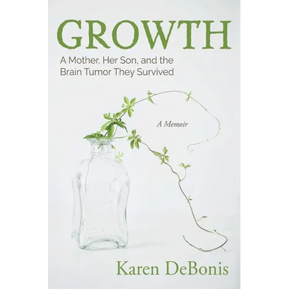 Growth: A Mother, Her Son, and the Brain Tumor They Survived