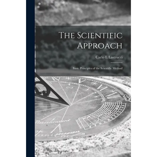 The Scientific Approach; Basic Principles of the Scientific Method