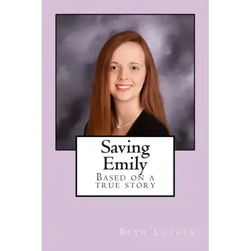 Saving Emily: Based on a true story