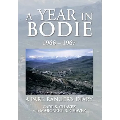 A Year in Bodie: A Park Ranger's Diary
