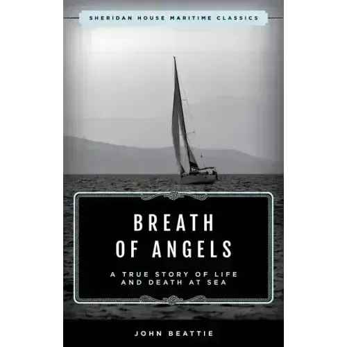 The Breath of Angels: A True Story of Life and Death at Sea