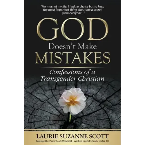 God Doesn't Make Mistakes: Confessions of a Transgender Christian