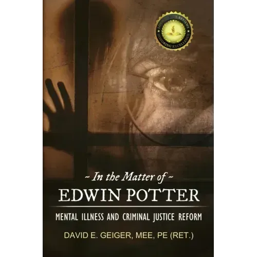 In the Matter of Edwin Potter: Mental Illness and Criminal Justice Reform