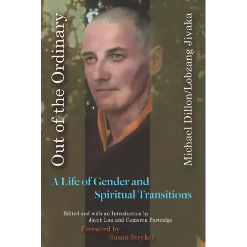 Out of the Ordinary: A Life of Gender and Spiritual Transitions
