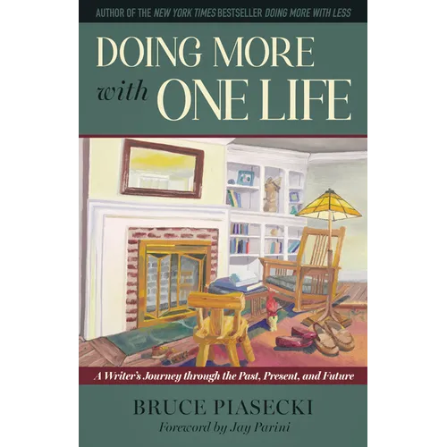 Doing More with One Life: A Writer's Journey Through the Past, Present, and Future