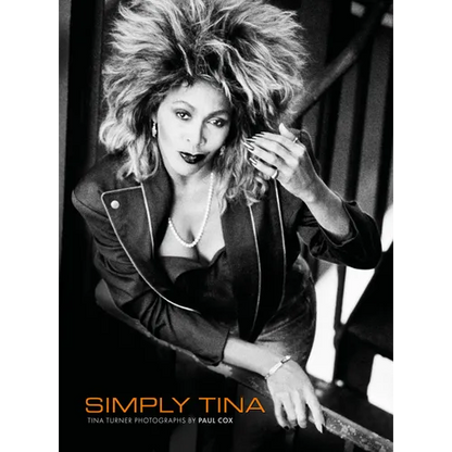 Simply Tina: Tina Turner Photographs by Paul Cox