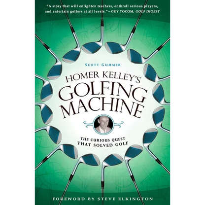 Homer Kelley's Golfing Machine: The Curious Quest That Solved Golf - Paperback