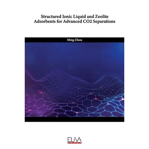 Structured Ionic Liquid and Zeolite Adsorbents for Advanced CO2 Separations