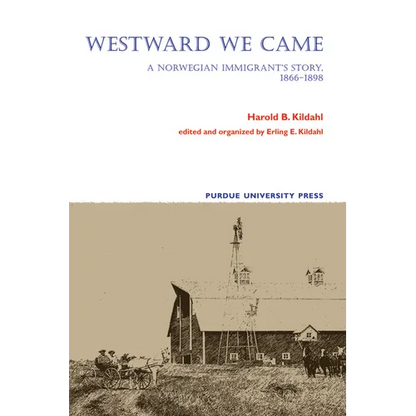 Westward We Came: A Norwegian Immigrant's Story, 1866-1898 - Paperback