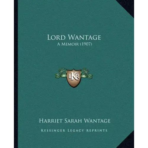 Lord Wantage: A Memoir (1907)