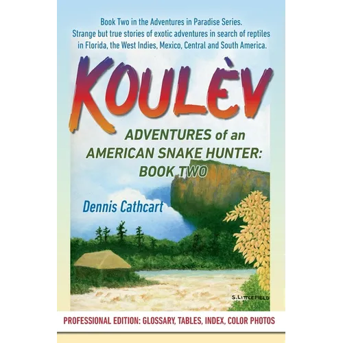 Koul钁: Adventures of an American Snake Hunter, Book Two