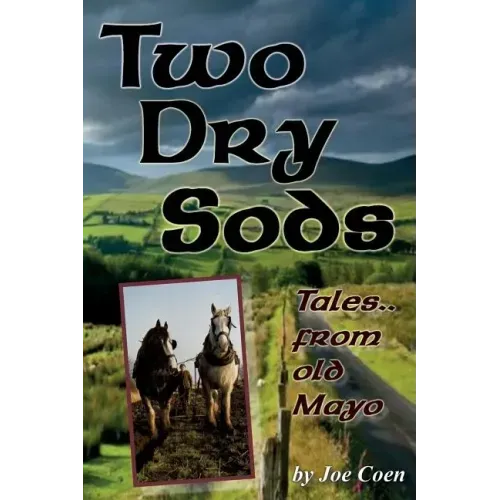 Two Dry Sods: Tales From Old Mayo