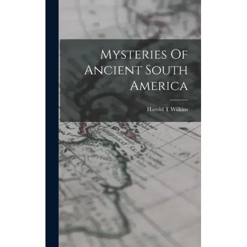Mysteries Of Ancient South America