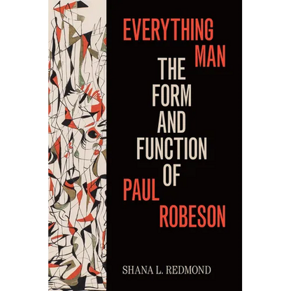 Everything Man: The Form and Function of Paul Robeson - Hardcover