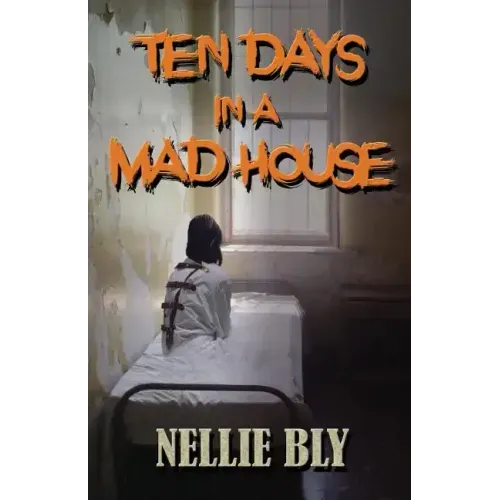Ten Days in A Madhouse