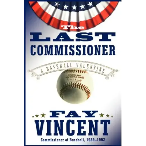 The Last Commissioner: A Baseball Valentine