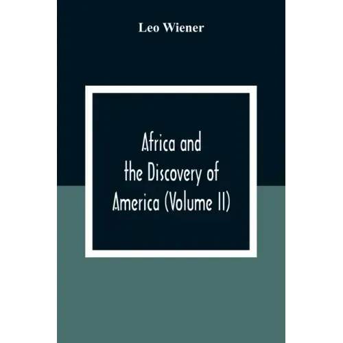 Africa And The Discovery Of America (Volume Ii)
