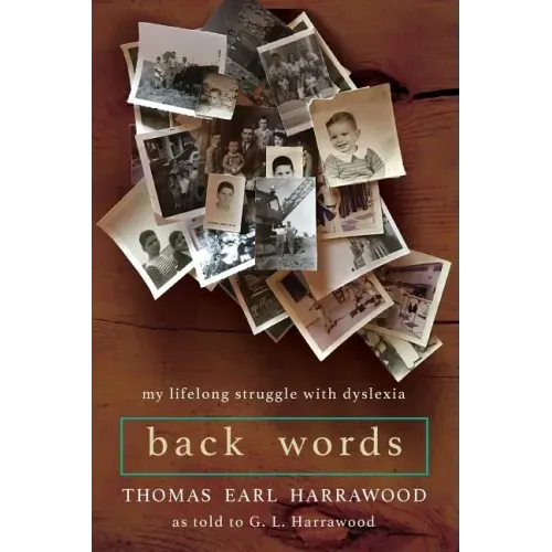 Back Words: My Lifelong Struggle with Dyslexia
