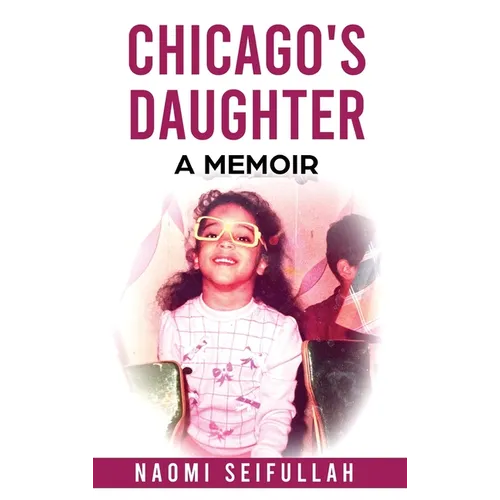 Chicago's Daughter A Memoir