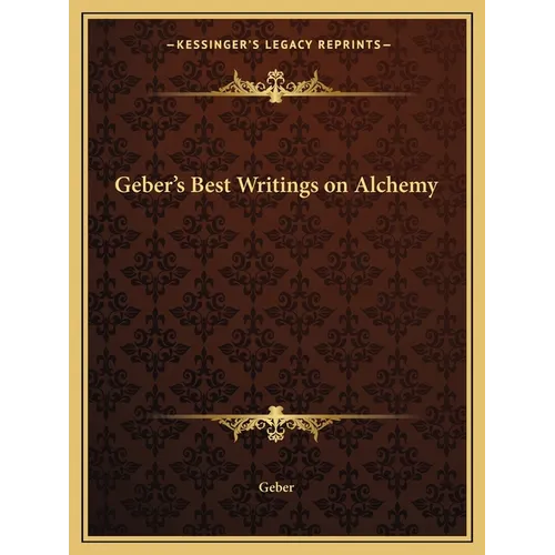Geber's Best Writings on Alchemy