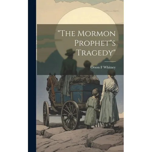 "The Mormon Prophet"s Tragedy"