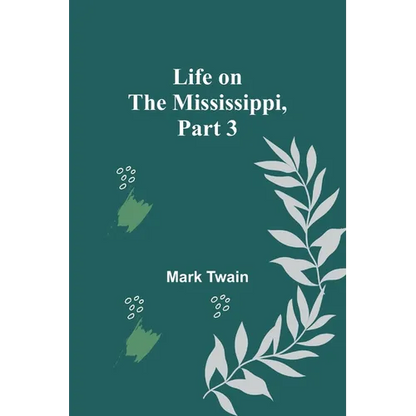Life on the Mississippi, Part 3