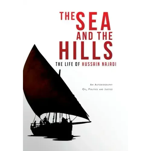 The Sea and the Hills: The Life of Hussain Najadi
