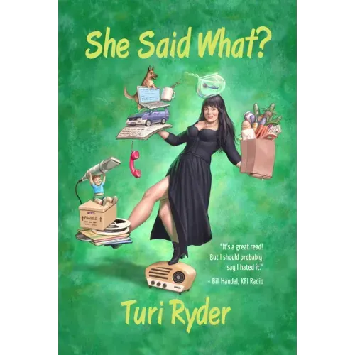 She Said What?: (A Life on the Air)