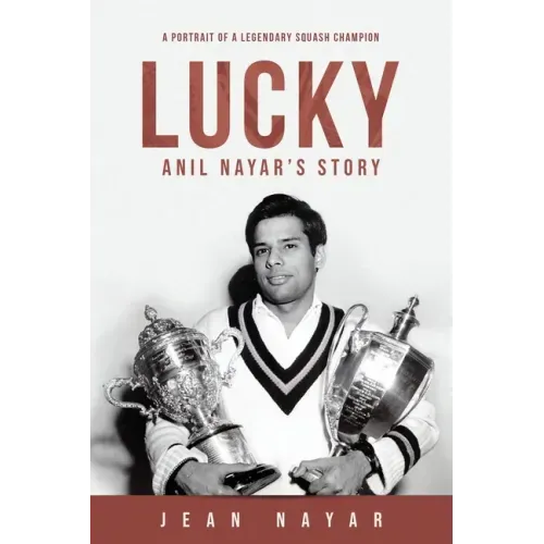 Lucky-Anil Nayar's Story: A Portrait of a Legendary Squash Champion
