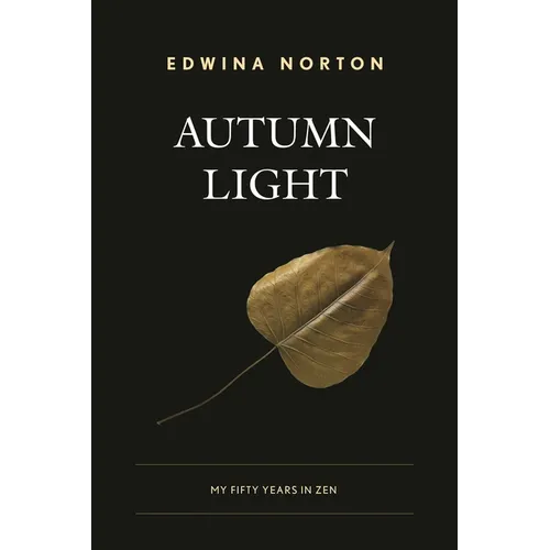 Autumn Light: My Fifty Years in Zen
