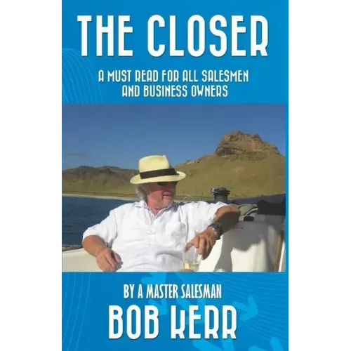 The Closer: A must read for all salesmen and business owners
