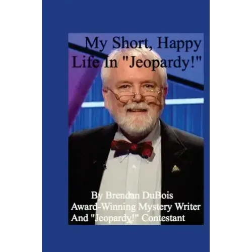 My Short, Happy Life In "Jeopardy!"