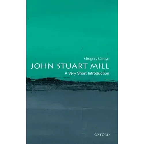 John Stuart Mill: A Very Short Introduction