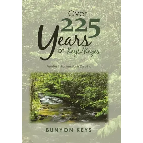 Over 225 Years of Keys/ Keyes: Families in Eastern North Carolina