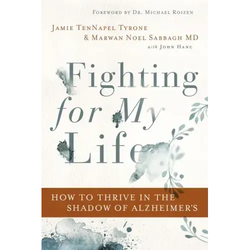 Fighting for My Life: How to Thrive in the Shadow of Alzheimer's