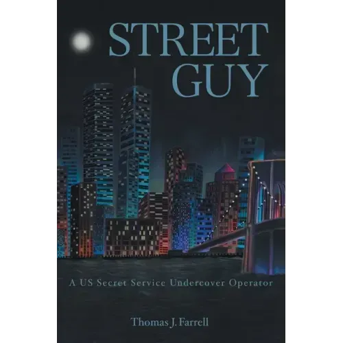 Street Guy: A US Secret Service Undercover Operator