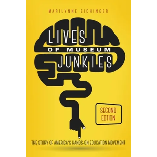 Lives of Museum Junkies, Second Edition