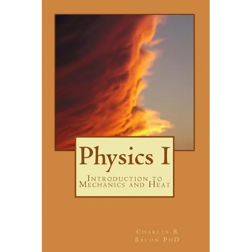 Physics I: Introduction to Mechanics and Heat