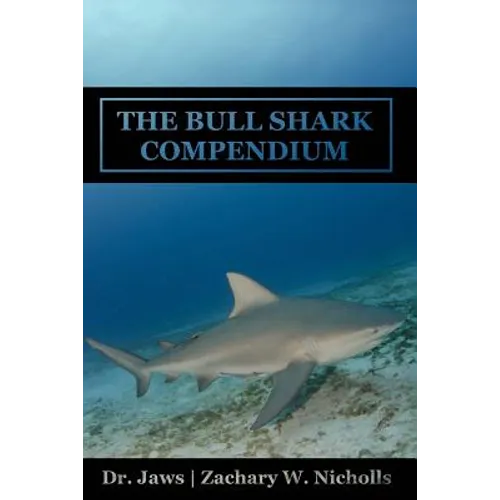 The Bull Shark Compendium