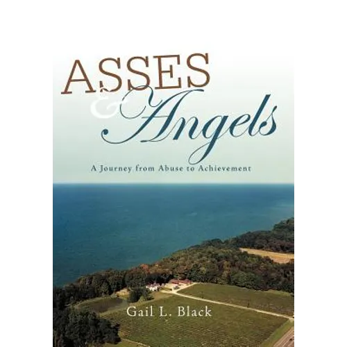 Asses and Angels: A Journey from Abuse to Achievement