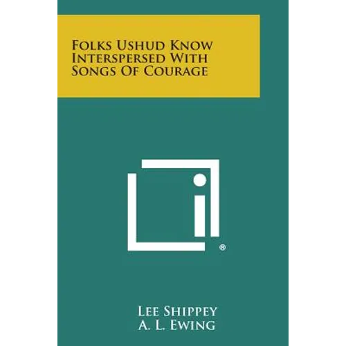 Folks Ushud Know Interspersed with Songs of Courage