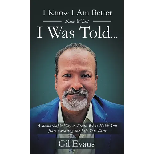 I know I am better than what I was told...