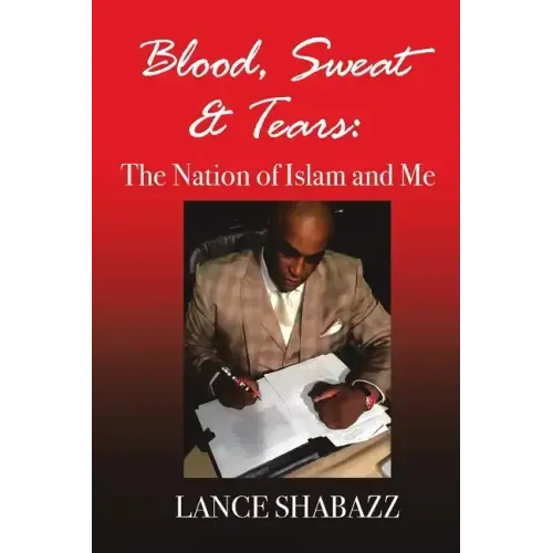 Blood Sweat & Tears: The Nation of Islam and Me
