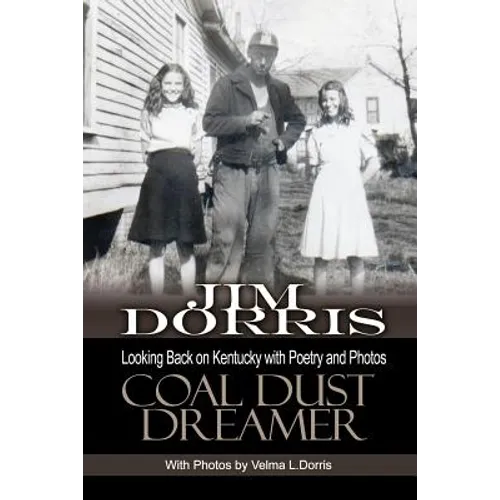 Coal Dust Dreamer: Looking Back on Kentucky with Poetry and Photos