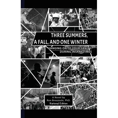 Three Summers, a Fall, and One Winter: Hanging On to Your Sanity During Insane Times