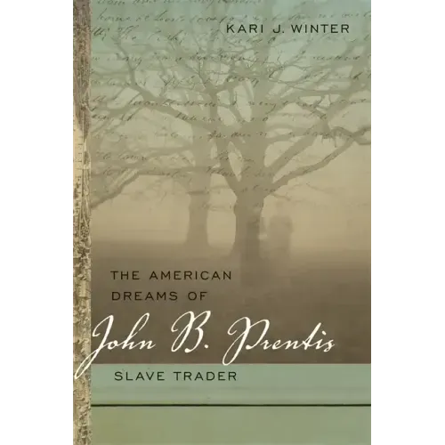 The American Dreams of John B. Prentis, Slave Trader