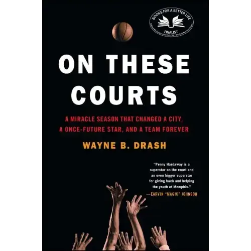 On These Courts: A Miracle Season That Changed a City, a Once-Future Star, and a Team Forever