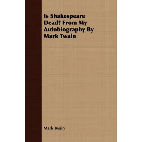 Is Shakespeare Dead? From My Autobiography By Mark Twain