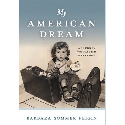My American Dream: A Journey from Fascism to Freedom