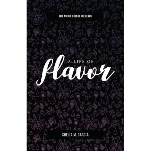 Life as She Does It Presents: A Life of Flavor